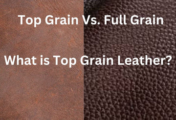 What is Top Grain Leather? How it is different from Full grain leather